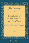 Image for Poor-Laws of Massachusetts and New York: With Appendices Containing the United States Immigration and Contract-Labor Laws; July, 1895 (Classic Reprint)