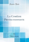 Image for La Comedie Protectionniste (Classic Reprint)