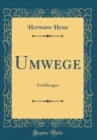 Image for Umwege: Erzahlungen (Classic Reprint)
