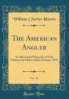 Image for The American Angler, Vol. 25: An Illustrated Magazine of Fish Fishing and Fish Culture; January, 1895 (Classic Reprint)