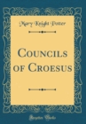 Image for Councils of Croesus (Classic Reprint)