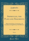 Image for Sophocles, the Plays and Fragments, Vol. 4: With Critical Notes, Commentary, and Translation in English Prose; The Philoctetes (Classic Reprint)