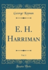 Image for E. H. Harriman, Vol. 1 (Classic Reprint)