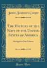 Image for The History of the Navy of the United States of America: Abridged in One Volume (Classic Reprint)