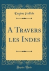 Image for A Travers les Indes (Classic Reprint)
