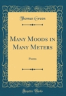 Image for Many Moods in Many Meters: Poems (Classic Reprint)