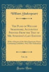 Image for The Plays of William Shakspeare, Accurately Printed From the Text of Mr. Steevens&#39;s Last Edition, Vol. 16: With a Selection of the Most Important Notes; Containing Cymbeline, And, Titus Andronicus (Cl