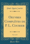 Image for Oeuvres Completes de P. L. Courier, Vol. 2 of 3 (Classic Reprint)