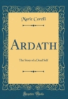 Image for Ardath: The Story of a Dead Self (Classic Reprint)