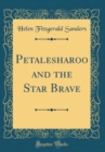 Image for Petalesharoo and the Star Brave (Classic Reprint)