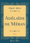 Image for Adelaide de Meran, Vol. 4 (Classic Reprint)