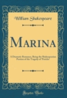 Image for Marina: A Dramatic Romance, Being the Shakespearian Portion of the Tragedy of &#39;Pericles&#39; (Classic Reprint)