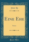 Image for Eine Ehe: Roman (Classic Reprint)