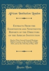 Image for Extracts From the Eighteenth and Nineteenth Reports of the Directors of the African Institution: Read at Their Annual General Meetings, Held in London on the 11th Day of May, 1824, and on the 13th Day