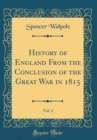 Image for History of England From the Conclusion of the Great War in 1815, Vol. 2 (Classic Reprint)