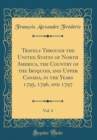 Image for Travels Through the United States of North America, the Country of the Iroquois, and Upper Canada, in the Years 1795, 1796, and 1797, Vol. 4 (Classic Reprint)