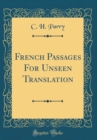 Image for French Passages For Unseen Translation (Classic Reprint)