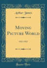 Image for Moving Picture World: 1921-1922 (Classic Reprint)