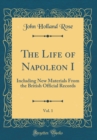 Image for The Life of Napoleon I, Vol. 1: Including New Materials From the British Official Records (Classic Reprint)