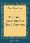 Image for The Girl From the Big Horn Country (Classic Reprint)