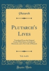 Image for Plutarch&#39;s Lives, Vol. 4 of 6: Translated From the Original Greek; With Notes, Critical and Historical, and a New Life of Plutarch (Classic Reprint)