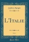 Image for L&#39;Italie, Vol. 4 (Classic Reprint)