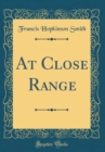 Image for At Close Range (Classic Reprint)