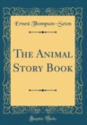 Image for The Animal Story Book (Classic Reprint)