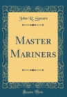 Image for Master Mariners (Classic Reprint)