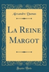 Image for La Reine Margot (Classic Reprint)