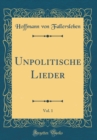 Image for Unpolitische Lieder, Vol. 1 (Classic Reprint)