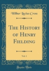 Image for The History of Henry Fielding, Vol. 1 (Classic Reprint)