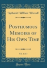 Image for Posthumous Memoirs of His Own Time, Vol. 1 of 3 (Classic Reprint)