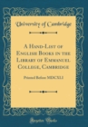 Image for A Hand-List of English Books in the Library of Emmanuel College, Cambridge: Printed Before MDCXLI (Classic Reprint)