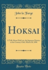 Image for Hok?sai: A Talk About Hok?sai, the Japanese Painter, at the Century Club, March 28, 1896 (Classic Reprint)