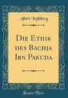 Image for Die Ethik des Bachja Ibn Pakuda (Classic Reprint)