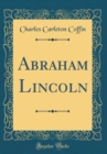Image for Abraham Lincoln (Classic Reprint)