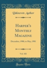 Image for Harper&#39;s Monthly Magazine, Vol. 102: December, 1900, to May, 1901 (Classic Reprint)