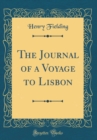 Image for The Journal of a Voyage to Lisbon (Classic Reprint)