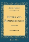Image for Notes and Reminiscences: January, 1866 (Classic Reprint)
