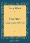 Image for Foreign Reminiscences (Classic Reprint)