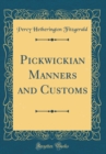 Image for Pickwickian Manners and Customs (Classic Reprint)