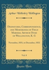 Image for Despatches, Correspondence, and Memoranda of Field Marshal Arthur Duke of Wellington, K. G, Vol. 8: November, 1831, to December, 1832 (Classic Reprint)