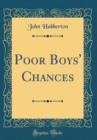 Image for Poor Boys&#39; Chances (Classic Reprint)