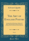 Image for The Art of English Poetry, Vol. 2: Containing, Rules for Making Verses, a Collection of the Most Natural, Agreeable, and Sublime Thoughts, Viz. Allusions, Similes, Descriptions and Characters of Perso
