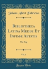 Image for Bibliotheca Latina Mediæ Et Infimæ Aetatis, Vol. 5: Ma-Pog (Classic Reprint)