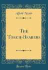 Image for The Torch-Bearers (Classic Reprint)