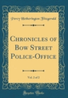 Image for Chronicles of Bow Street Police-Office, Vol. 2 of 2 (Classic Reprint)