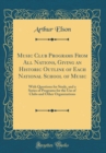 Image for Music Club Programs From All Nations, Giving an Historic Outline of Each National School of Music: With Questions for Study, and a Series of Programs for the Use of Clubs and Other Organizations (Clas
