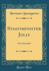 Image for Staatsminister Jolly: Ein Lebensbild (Classic Reprint)